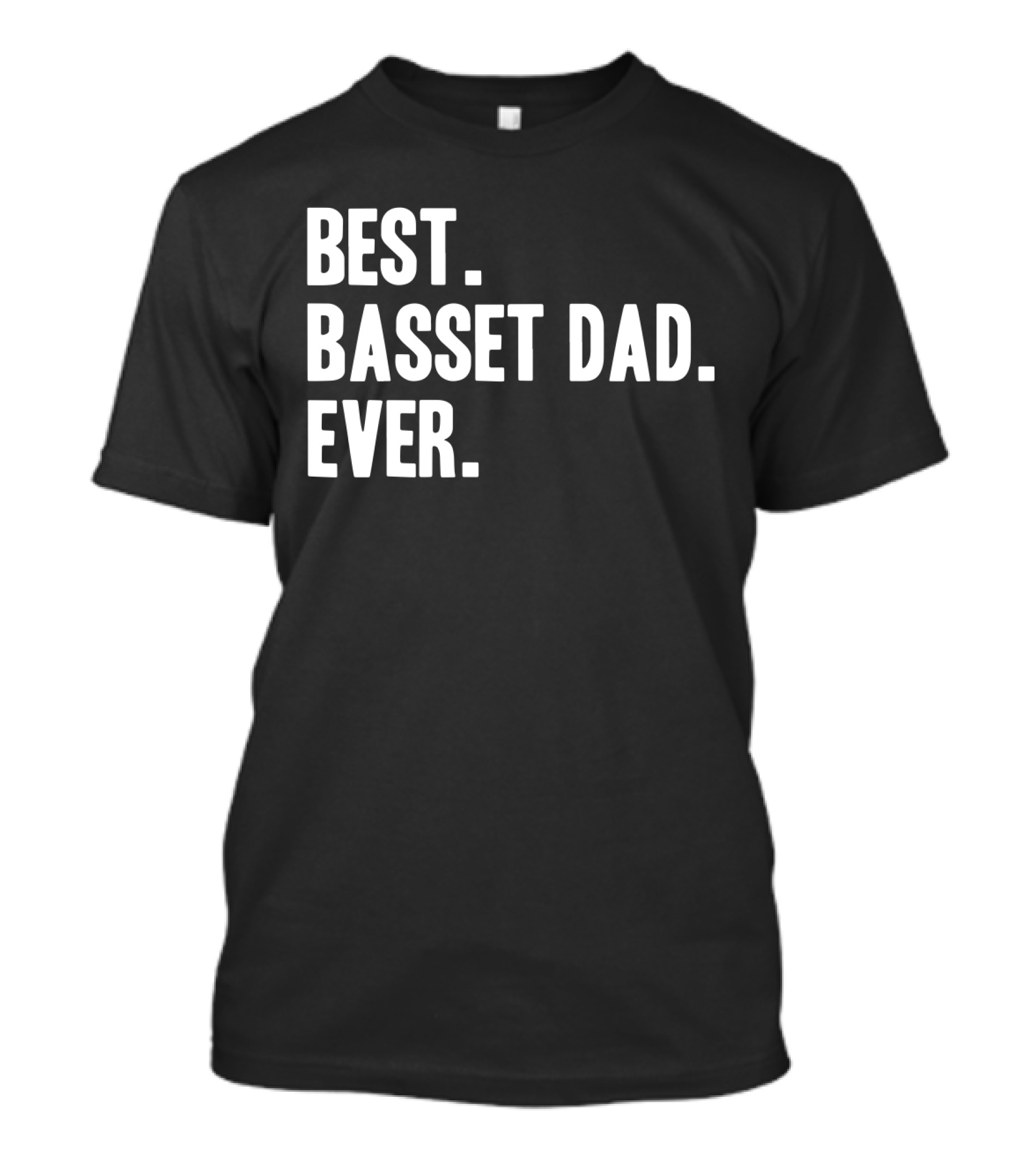 BEST BASSET DAD EVER BASSETS HOUNDS DOG T-Shirt