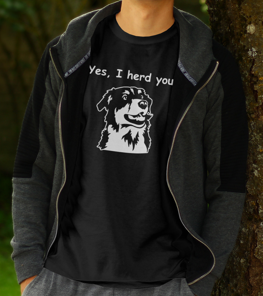 Yes I Herd You Australian Shepherd Dog Image T-Shirt