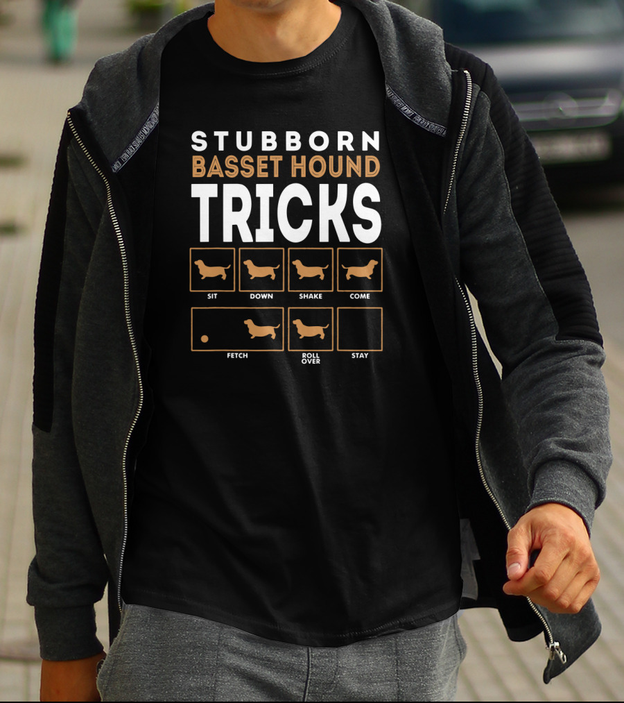 Stubborn Basset Hound Tricks Sit Down Shake Come Fetch Roll Over Stay T-Shirt
