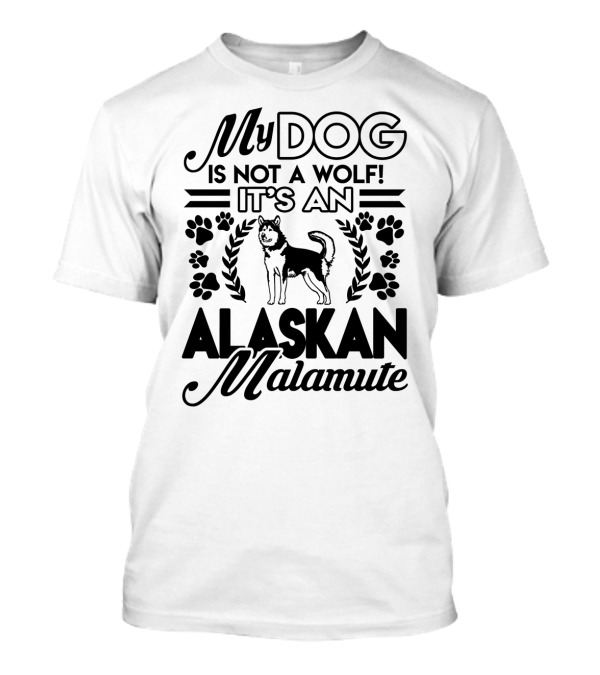 My Dog Is Not A Wolf It's An Alaskan Malamute Paw Prints T-Shirt