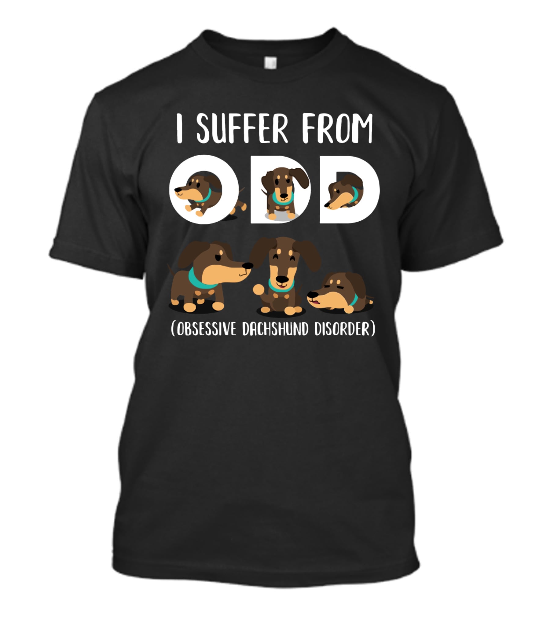 I Suffer From ODD Obsessive Dachshund Disorder T-Shirt