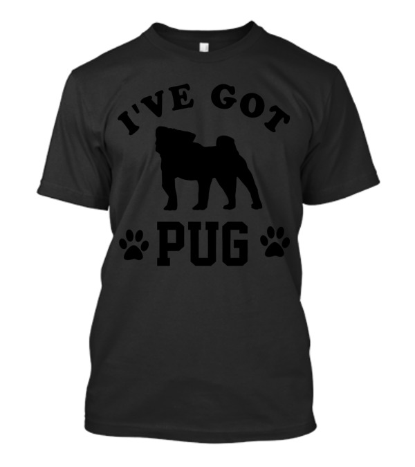 I've Got Pug Dog Breed Enthusiast With Paw Prints T-Shirt