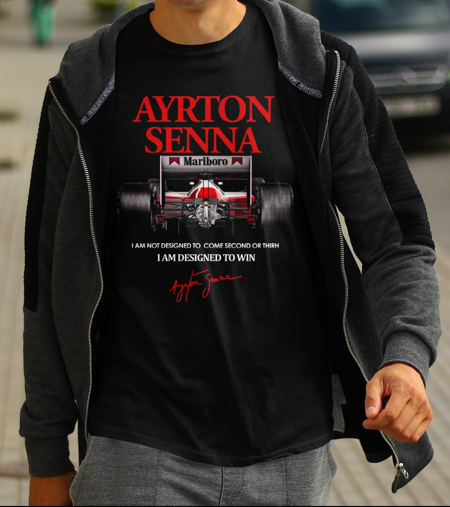 Ayrton Senna Marlboro I Am Not Designed To Come Second Or Third I Am Designed To Win T-Shirt