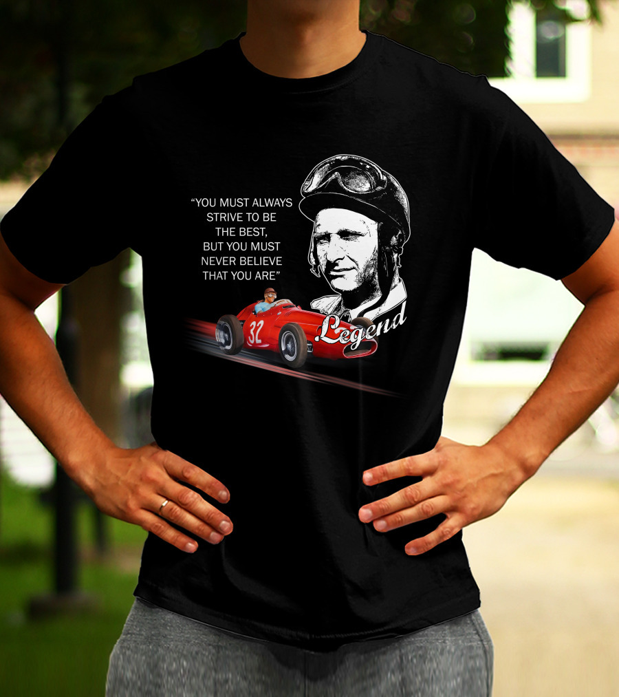 JM Fangio Strive To Be The Best Legend Quote With Race Car 32 T-Shirt