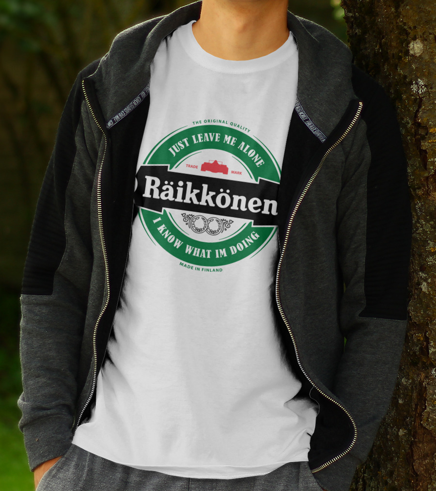 Kimi Räikkönen Just Leave Me Alone I Know What I'm Doing Made In Finland T-Shirt