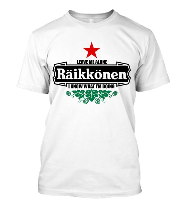 Leave Me Alone Räikkönen I Know What I'm Doing T-Shirt