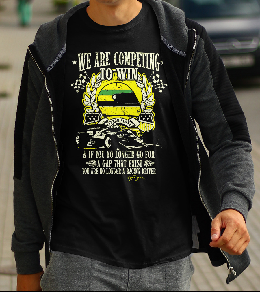 We Are Competing To Win Ayrton Senna Racing Driver Quote And Flag T-Shirt