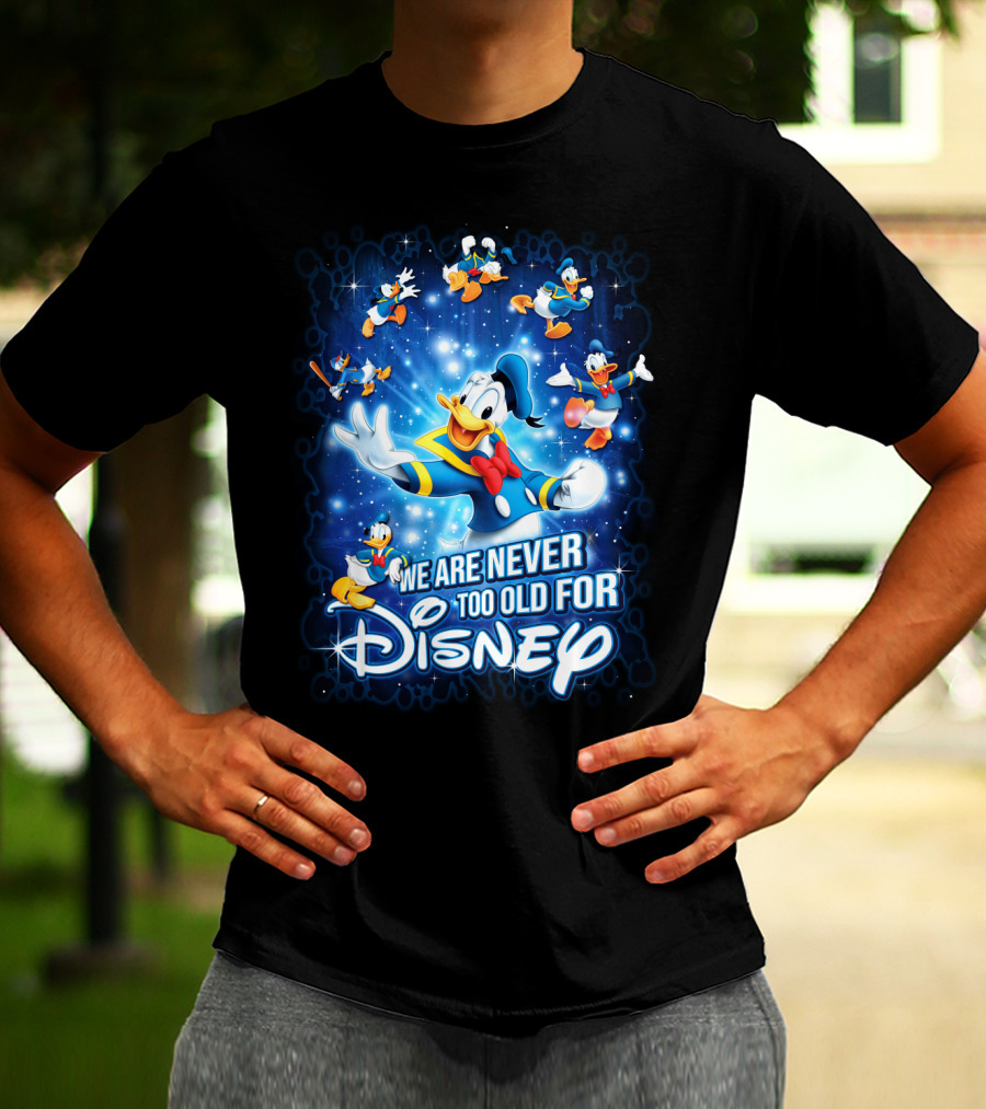 We Are Never Too Old For Disney Donald Duck Magic Stars T-Shirt
