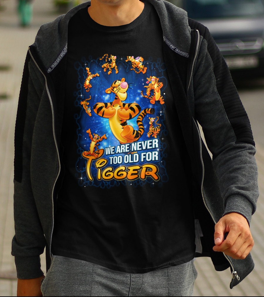 We Are Never Too Old For Tigger 3D T-Shirt