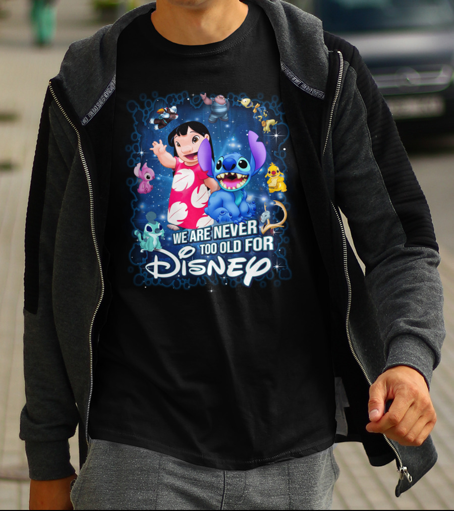 We Are Never Too Old For Lilo And Stitch Disney T-Shirt