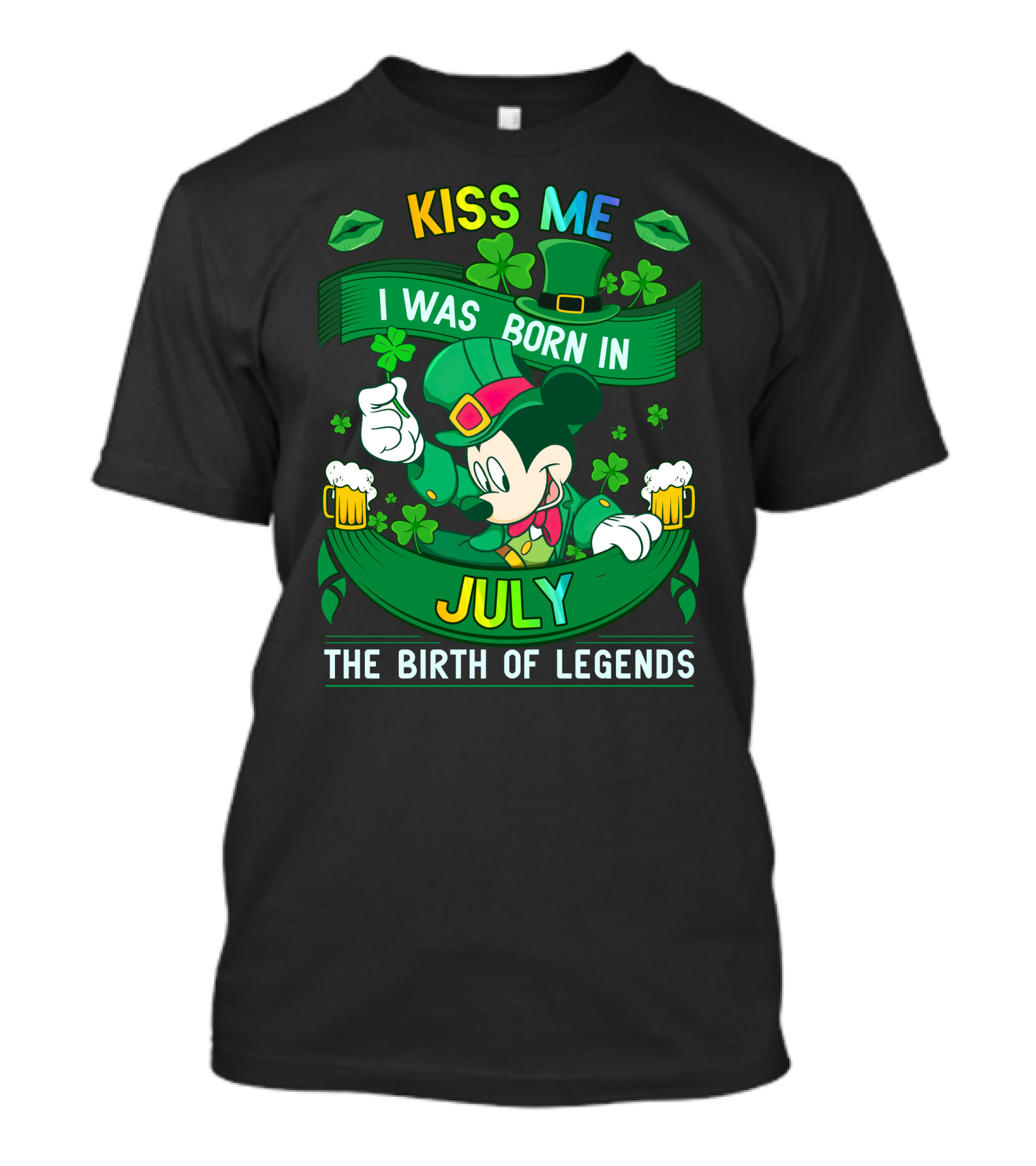 Kiss Me I Was Born In July The Birth Of Legends T-Shirt