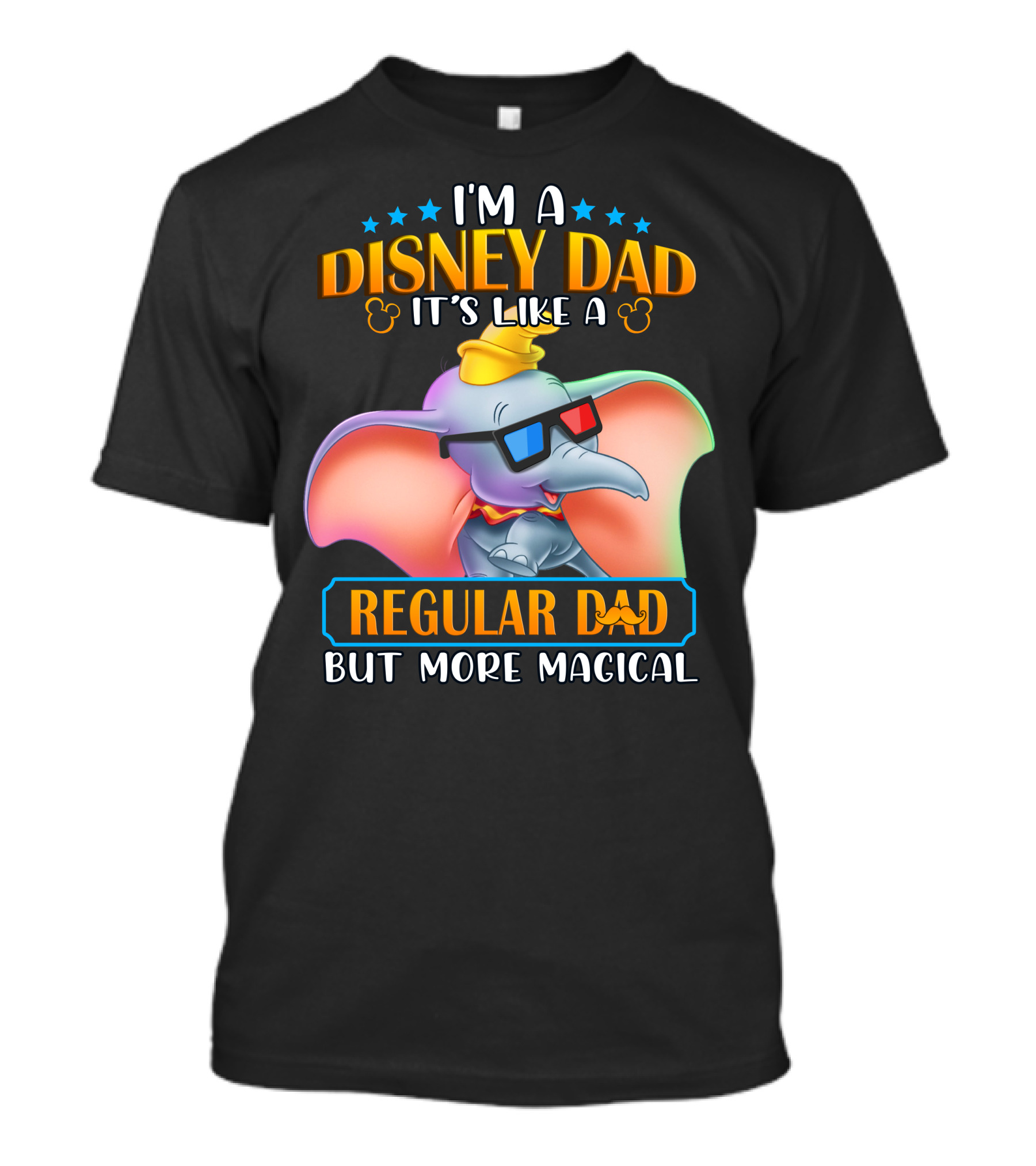 I'm A Disney Dad It's Like A Regular Dad But More Magical Dumbo T-Shirt