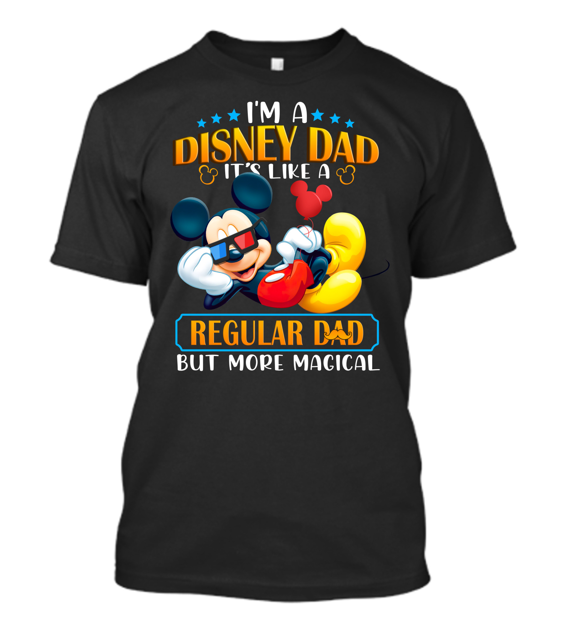 I'm A Disney Dad It's Like A Regular Dad But More Magical Mickey T-Shirt