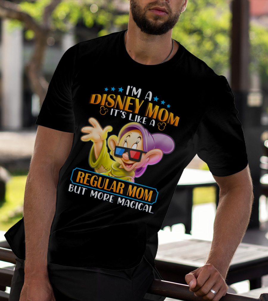 I'm A Disney Mom It's Like A Regular Mom But More Magical Dopey T-Shirt