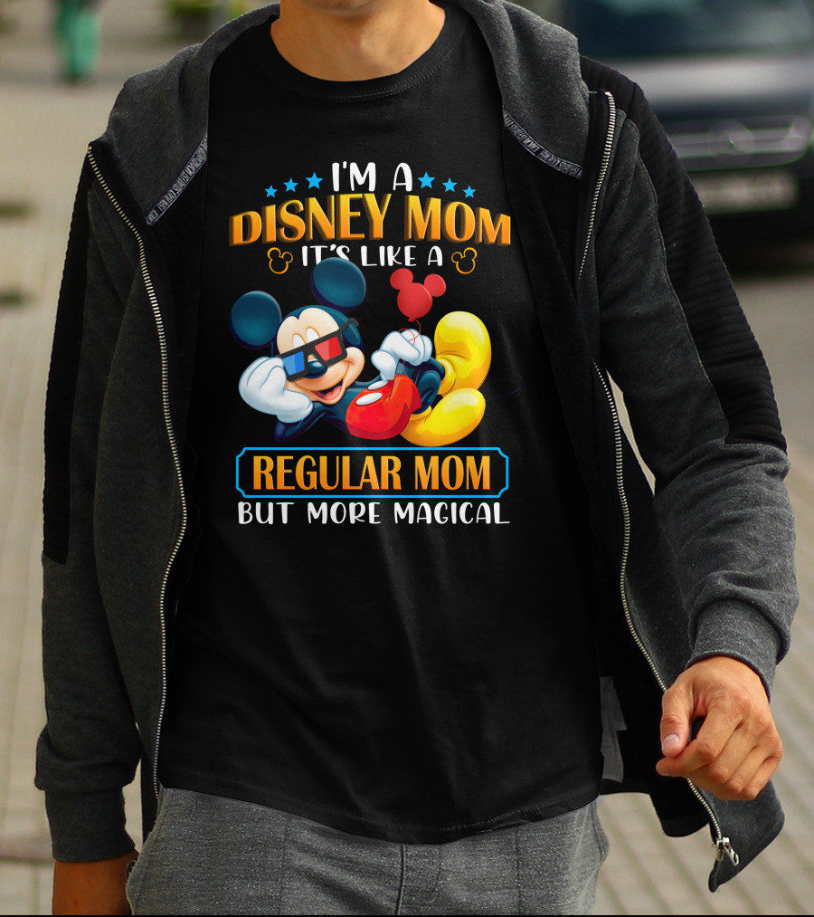 I'm A Disney Mom It's Like A Regular Mom But More Magical Mickey T-Shirt