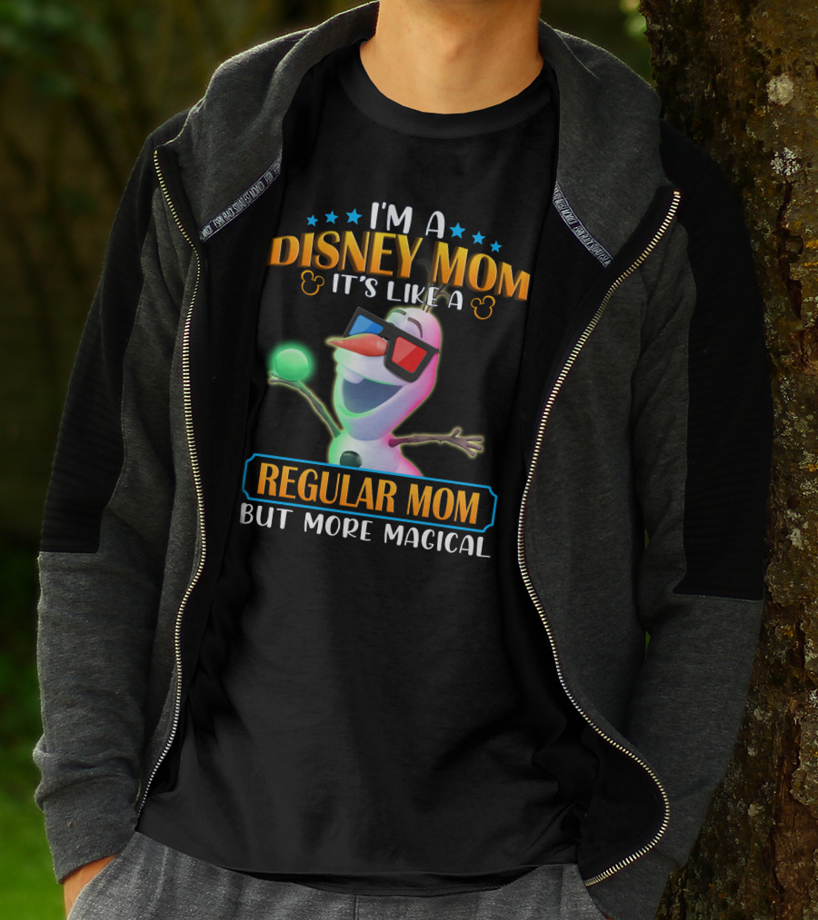 I'm A Disney Mom It's Like A Regular Mom But More Magical Olaf T-Shirt