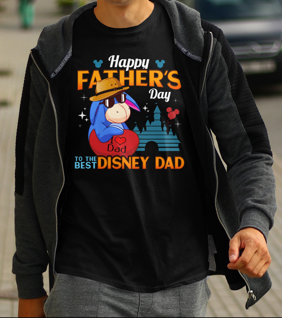Happy Father's Day To The Best Disney Dad Eeyore I Love Dad T-Shirt
