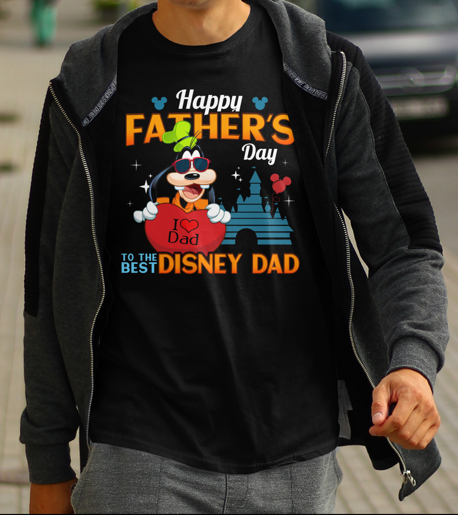 Happy Father's Day To The Best Disney Dad Goofy I Love Dad T-Shirt