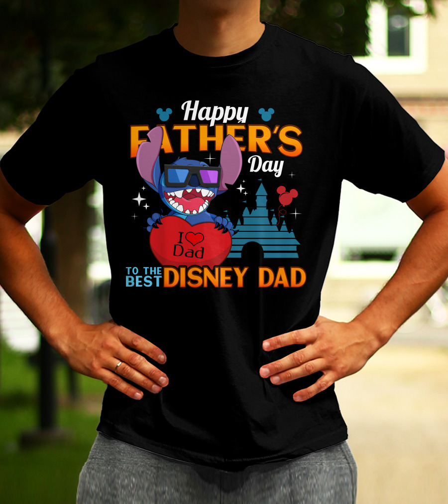 Happy Father's Day To The Best Disney Dad Stitch I Love Dad T-Shirt