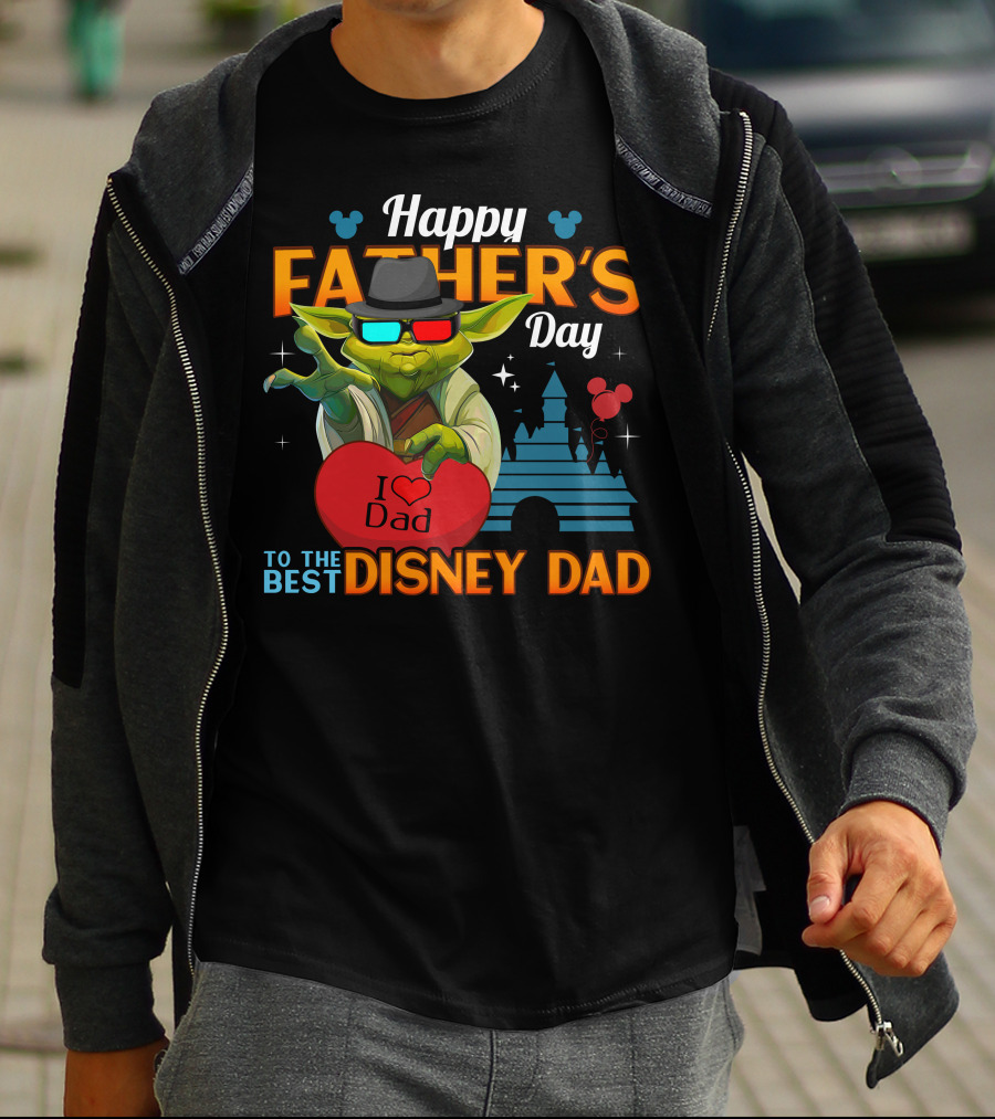 Happy Father's Day To The Best Disney Dad Yoda I Love Dad T-Shirt