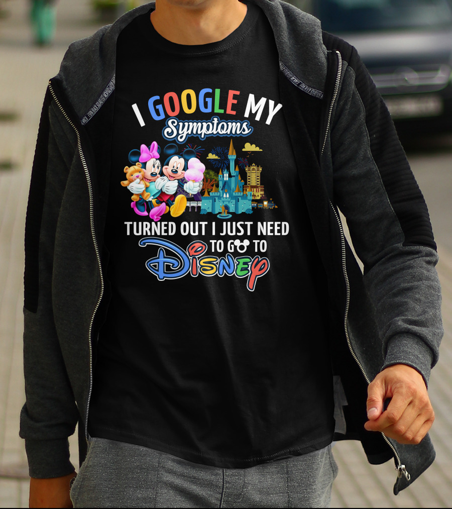 I Google My Symptoms Turned Out I Just Need To Go To Disney Mickey Minnie T-Shirt