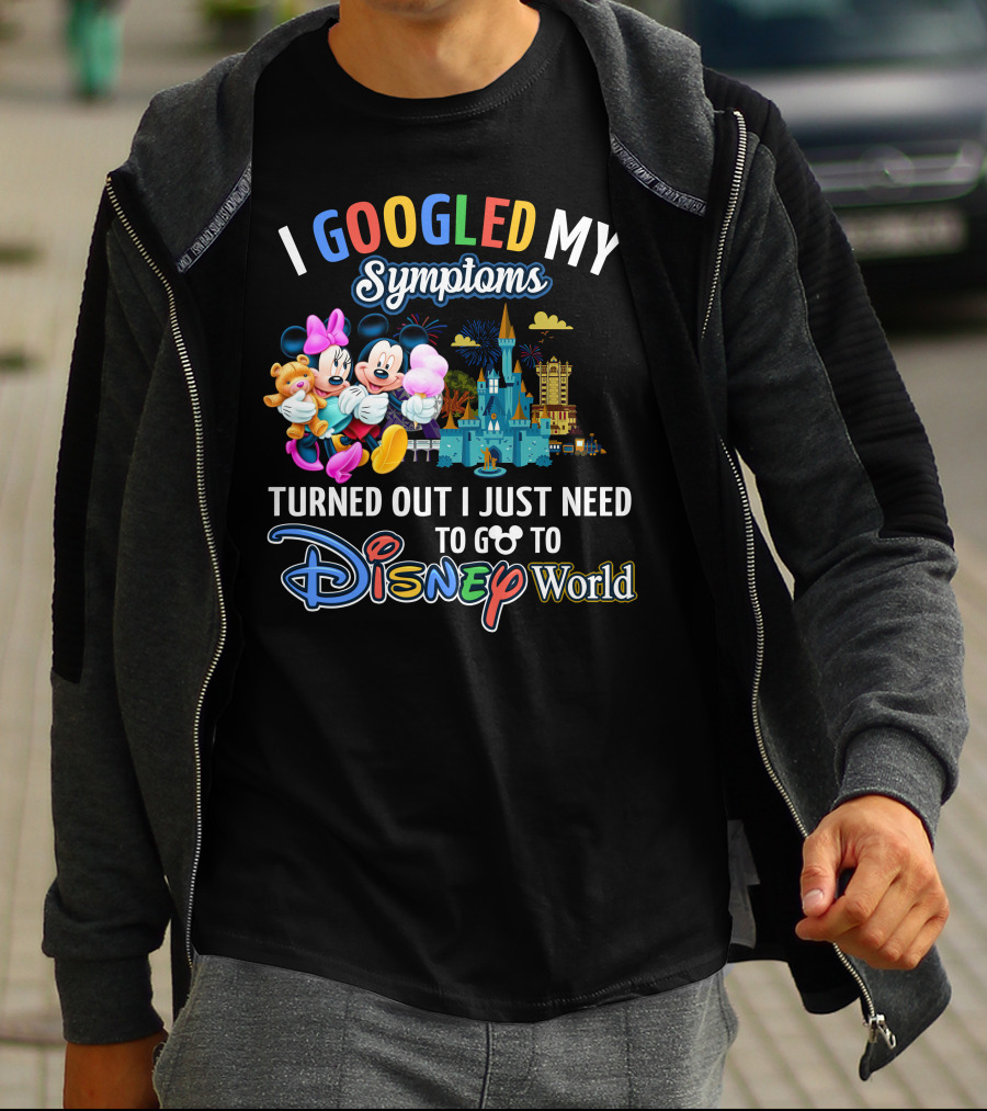 I Googled My Symptoms Turned Out I Just Need To Go To Disney World Mickey And Minnie T-Shirt