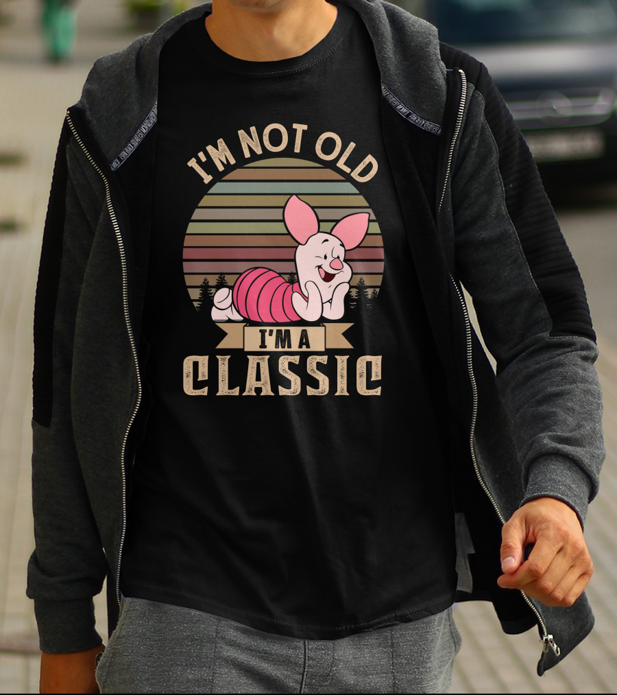 Piglet I'm Not Old I'm A Classic T-Shirt