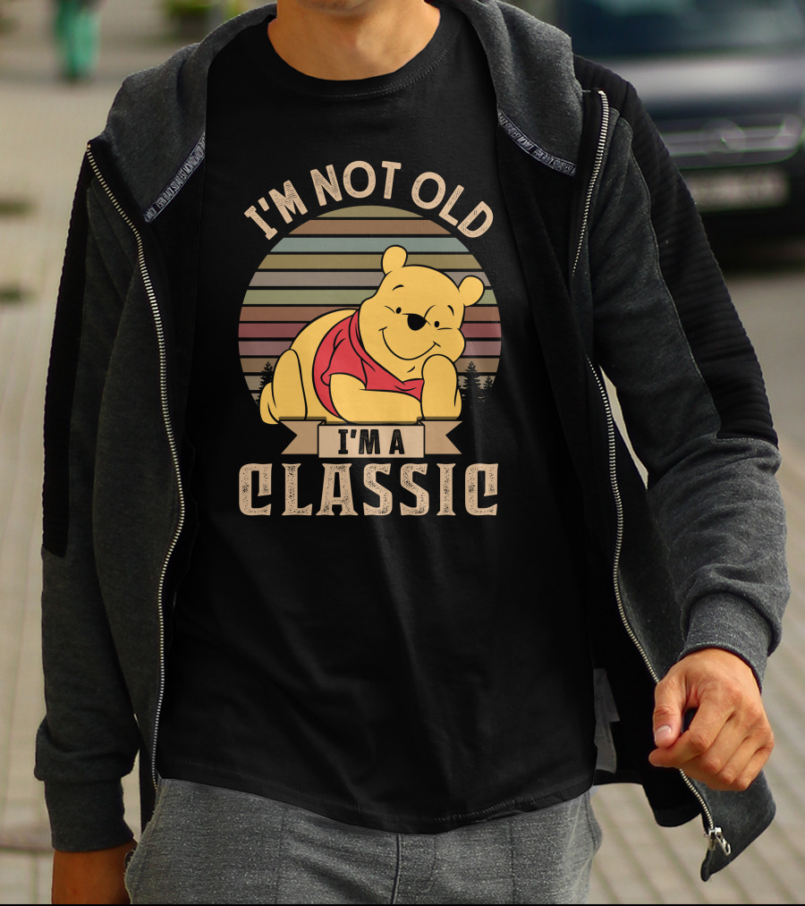 I'm Not Old I'm A Classic Pooh T-Shirt