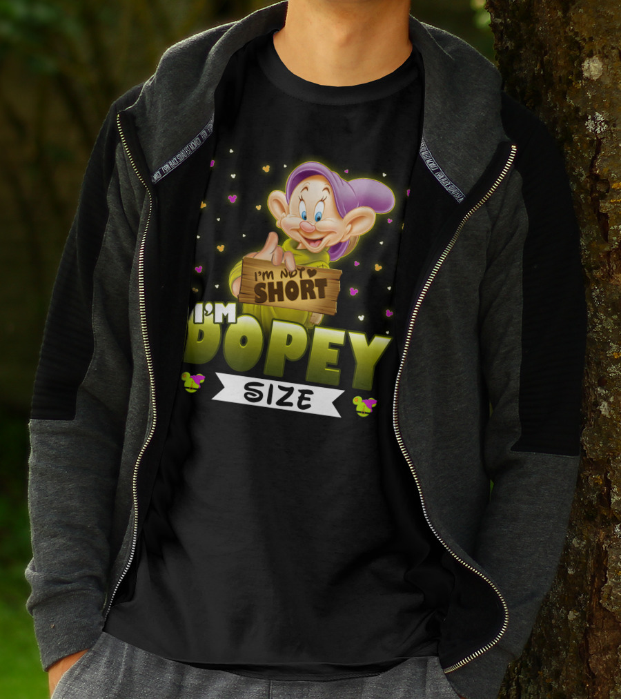 I'm Not Short I'm Dopey Size T-Shirt