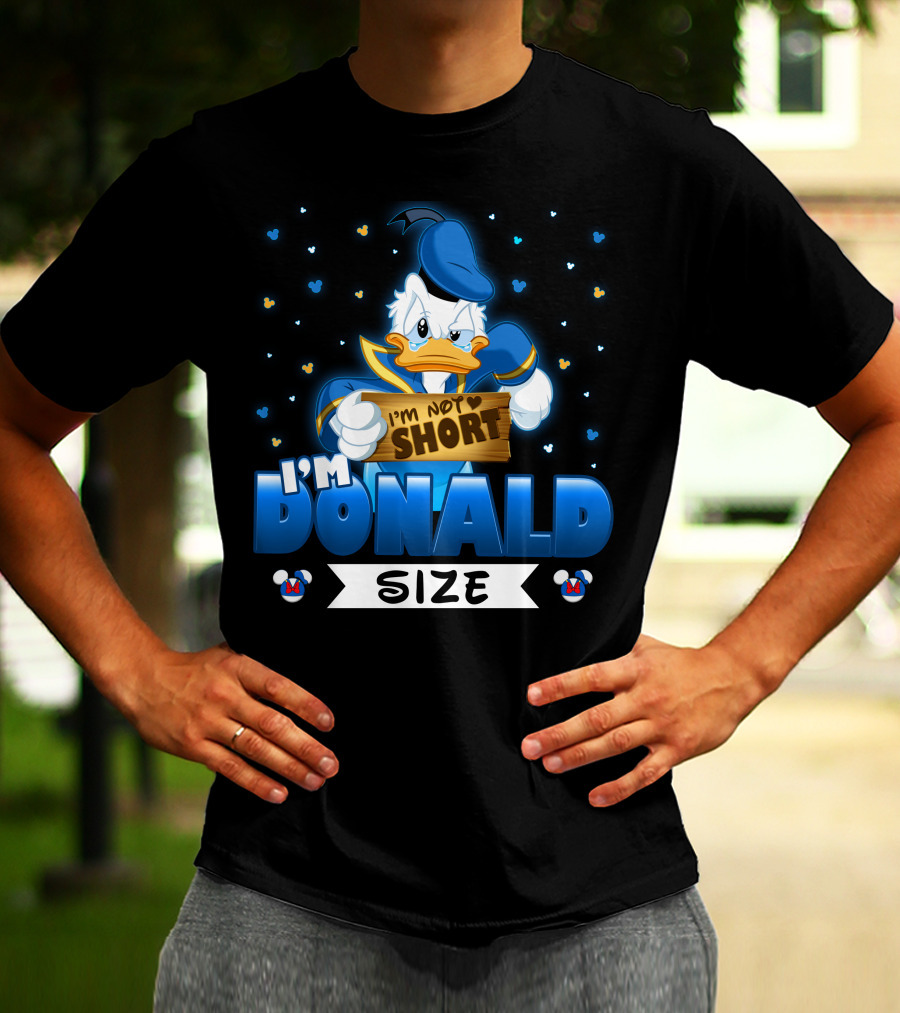 I'm Donald Size I'm Not Short T-Shirt