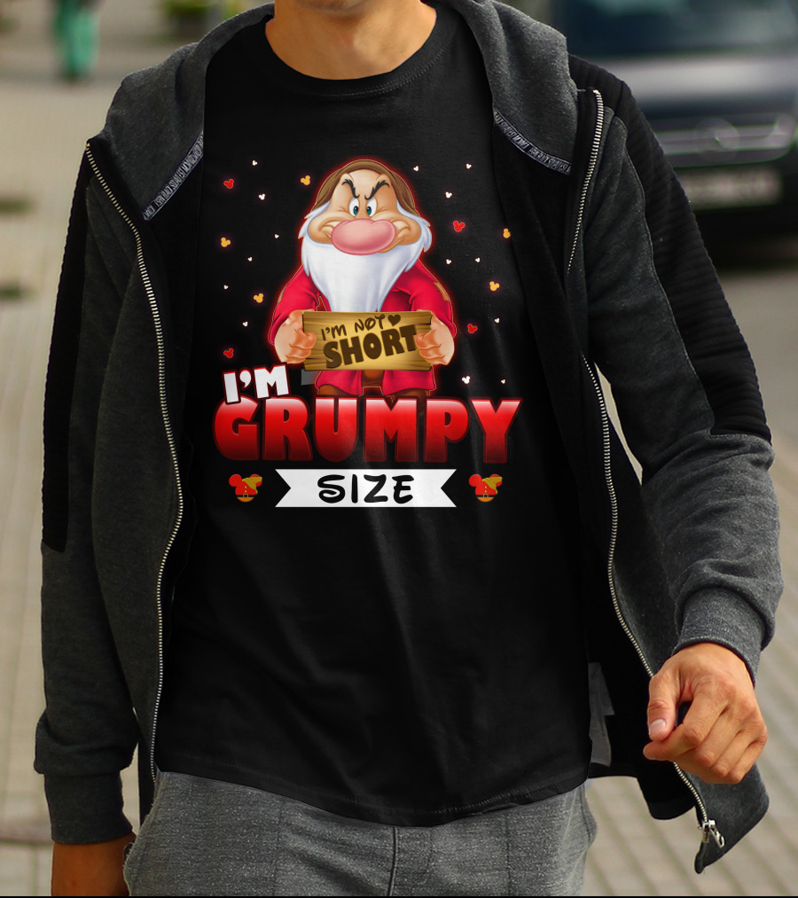 I'm Not Short I'm Grumpy Size T-Shirt