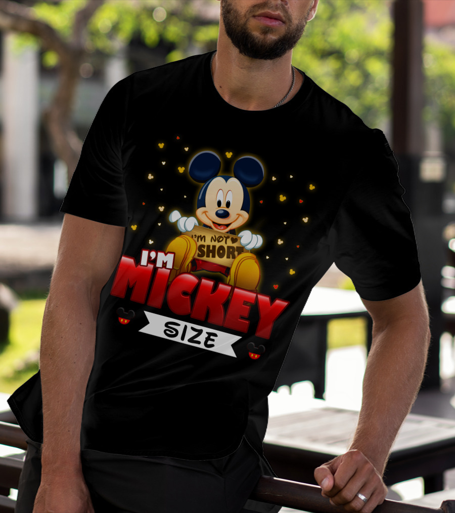 I'm Not Short I'm Mickey Size T-Shirt