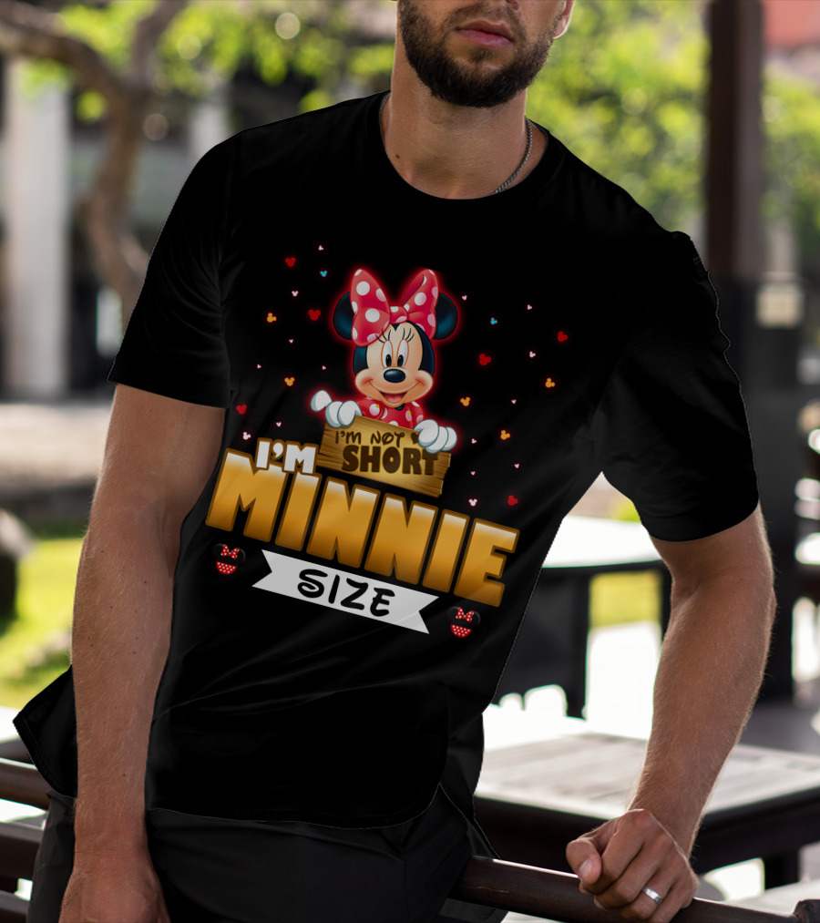 I'm Not Short I'm Minnie Size T-Shirt