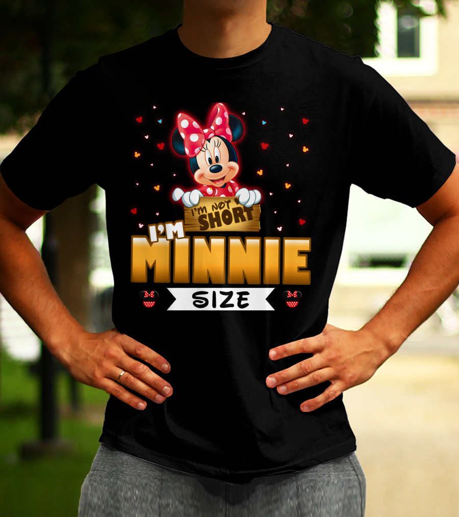 I'm Not Short I'm Minnie Size T-Shirt