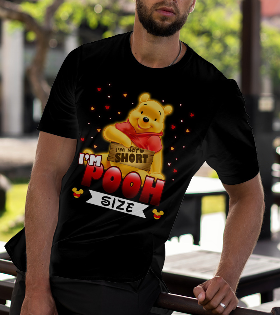 I'm Not Short I'm Pooh Size T-Shirt