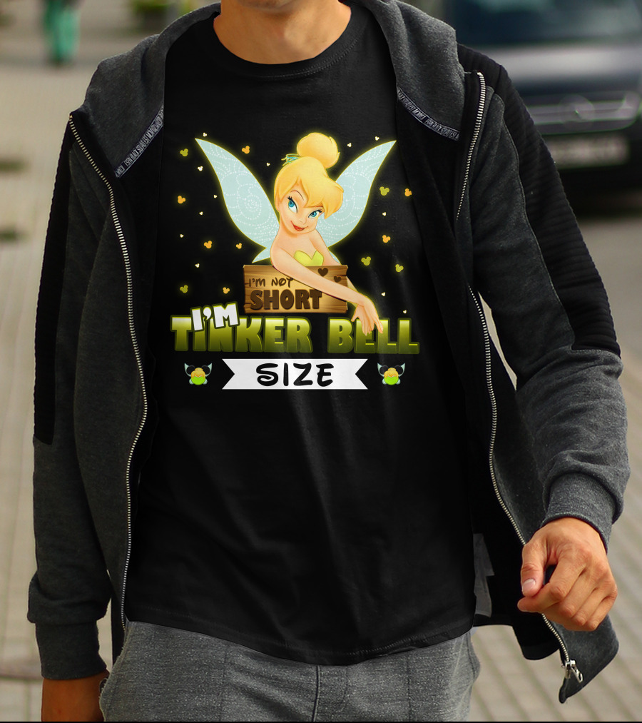 I'm Not Short I'm Tinker Bell Size T-Shirt