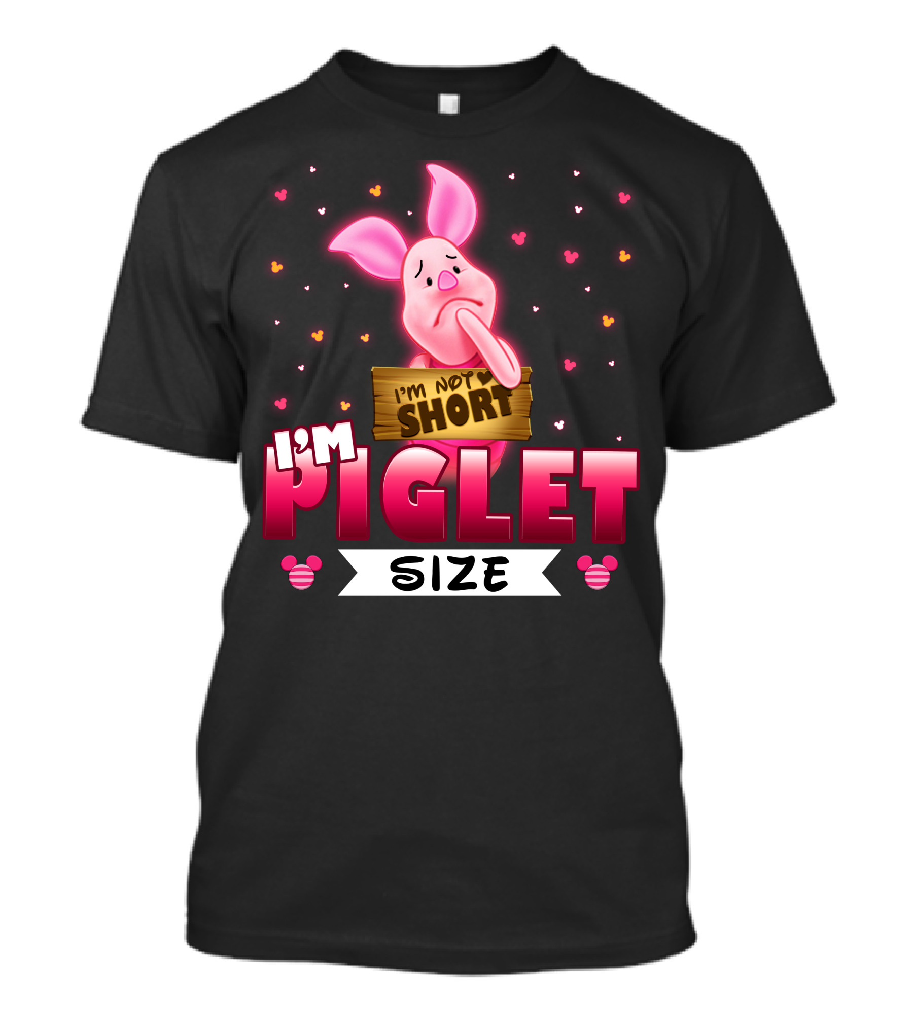 I'm Not Short I'm Piglet Size T-Shirt
