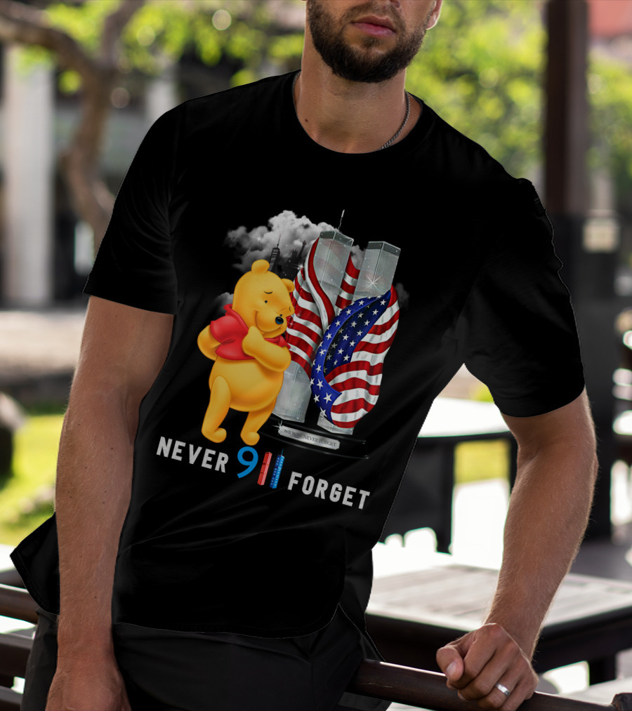 Never 9 11 Forget We Will Never Forget Pooh T-Shirt