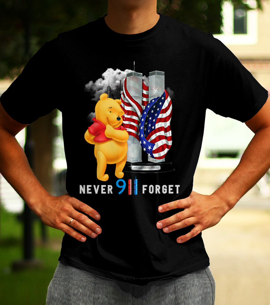 Never 9 11 Forget We Will Never Forget Pooh T-Shirt