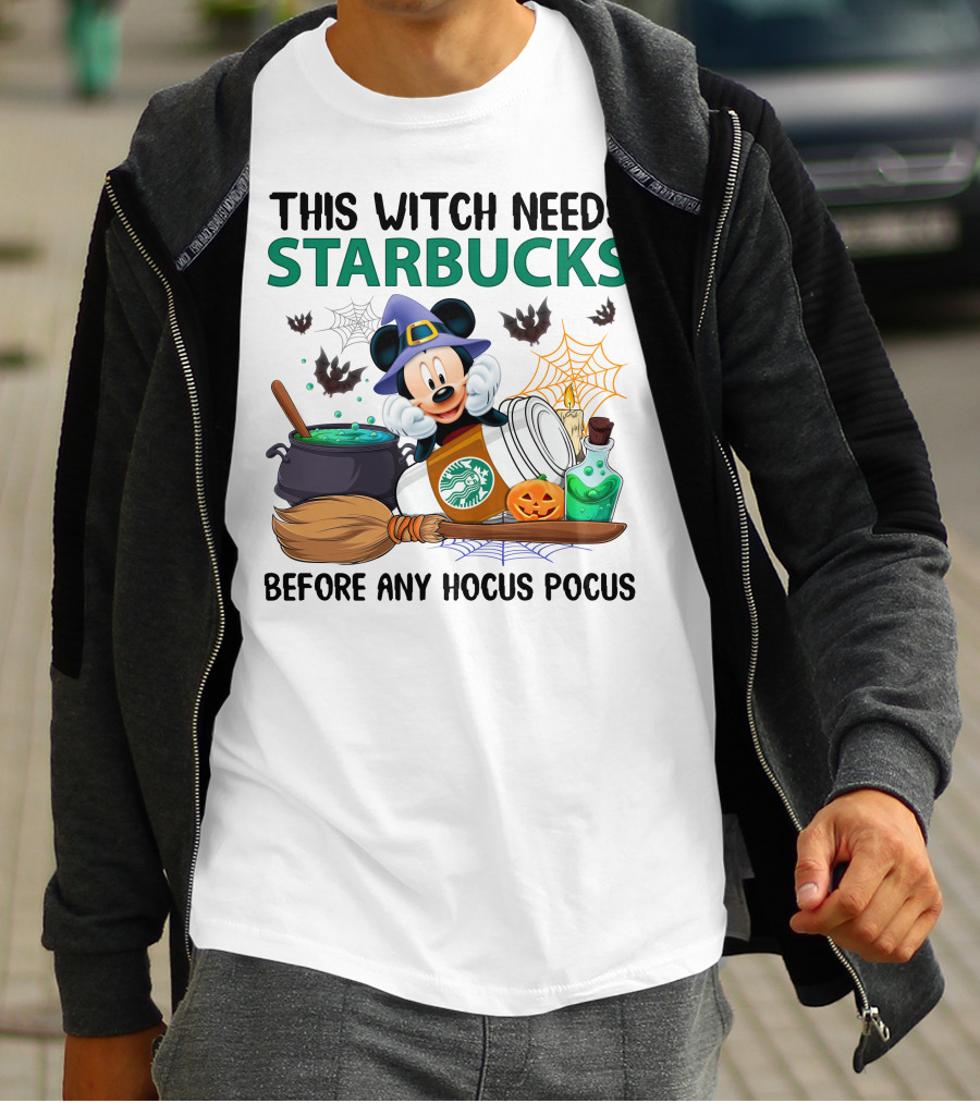 This Witch Needs Starbucks Before Any Hocus Pocus With Mickey Mouse Halloween Theme T-Shirt