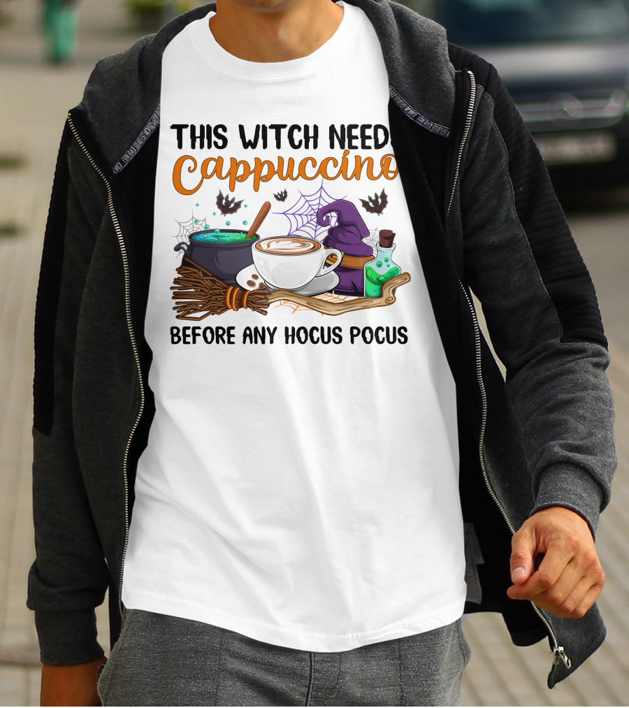 This Witch Needs Cappuccino Before Any Hocus Pocus T-Shirt