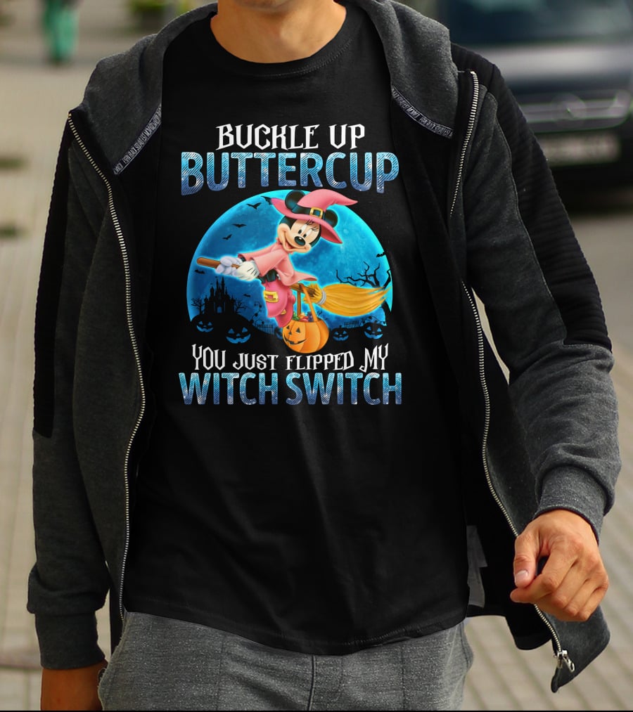 Buckle Up Buttercup You Just Flipped My Witch Switch Minnie T-Shirt