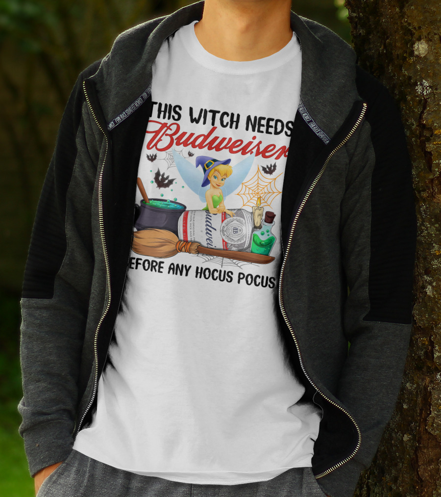 This Witch Needs Budweiser Before Any Hocus Pocus Tinker Bell T-Shirt