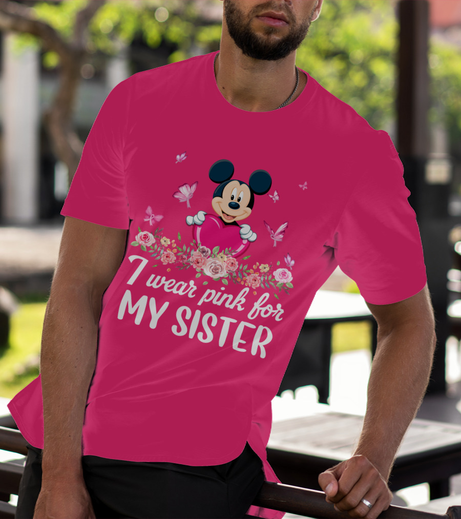 Mickey I Wear Pink For My Sister T-Shirt