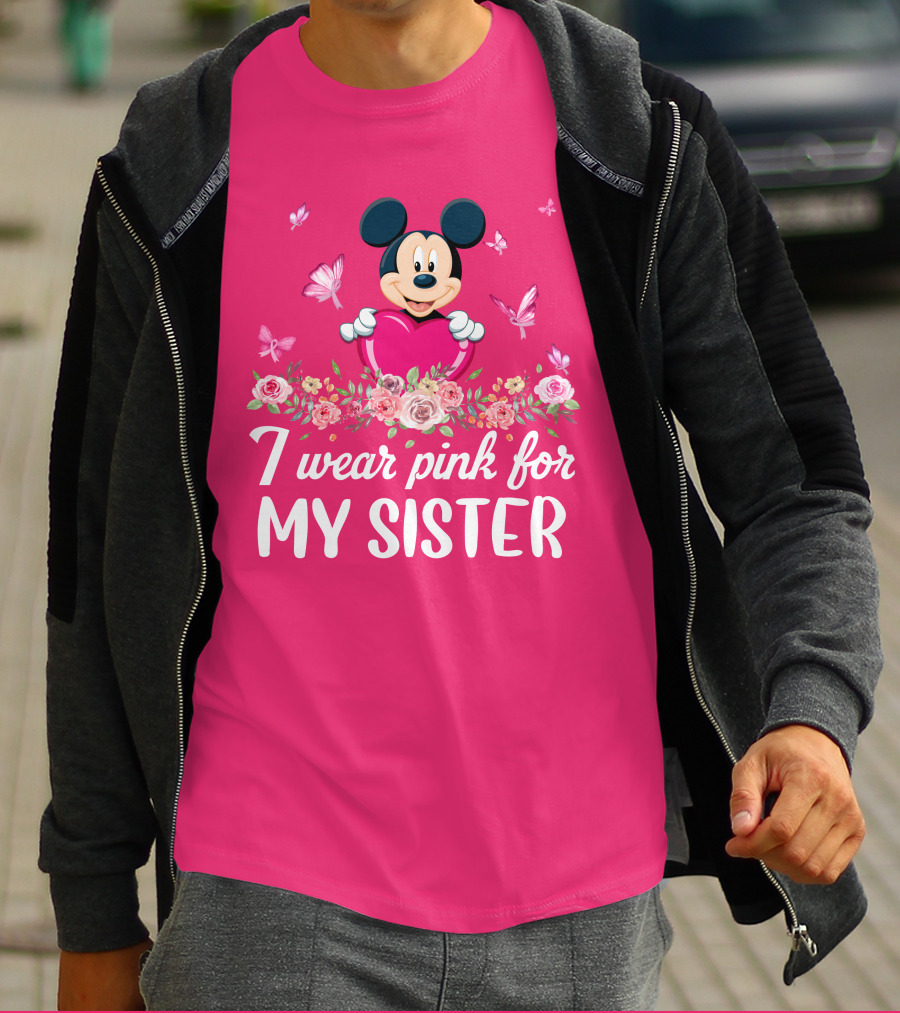 Mickey I Wear Pink For My Sister T-Shirt