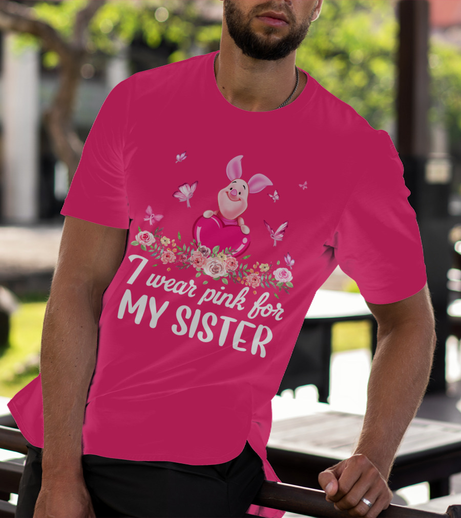 I Wear Pink For My Sister Piglet T-Shirt