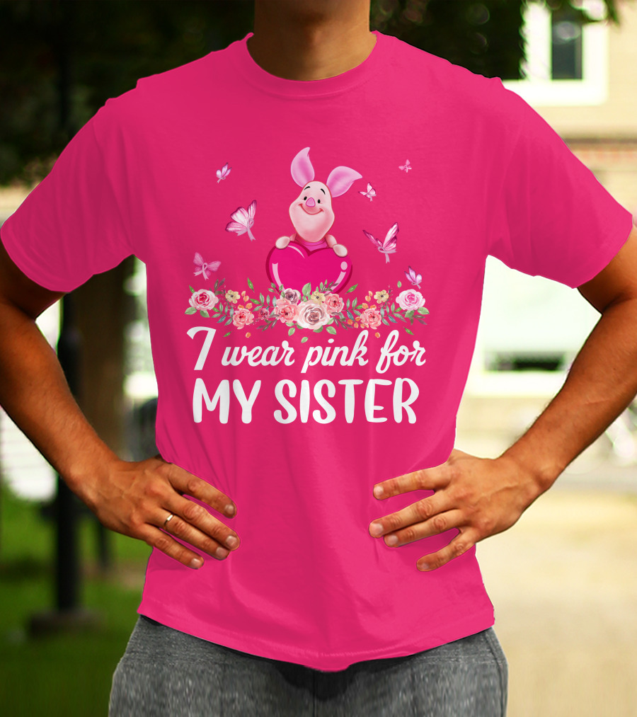 I Wear Pink For My Sister Piglet T-Shirt