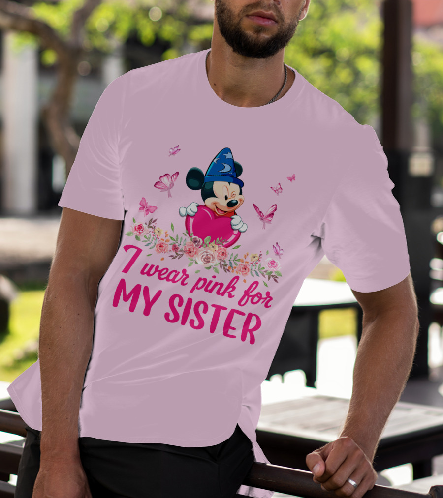 Mickey Fantasia I Wear Pink For My Sister T-Shirt