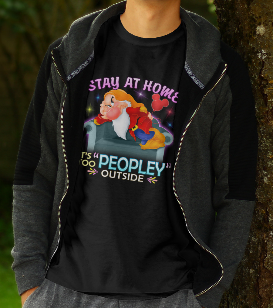 Stay At Home Grumpy It's Too Peopley Outside T-Shirt