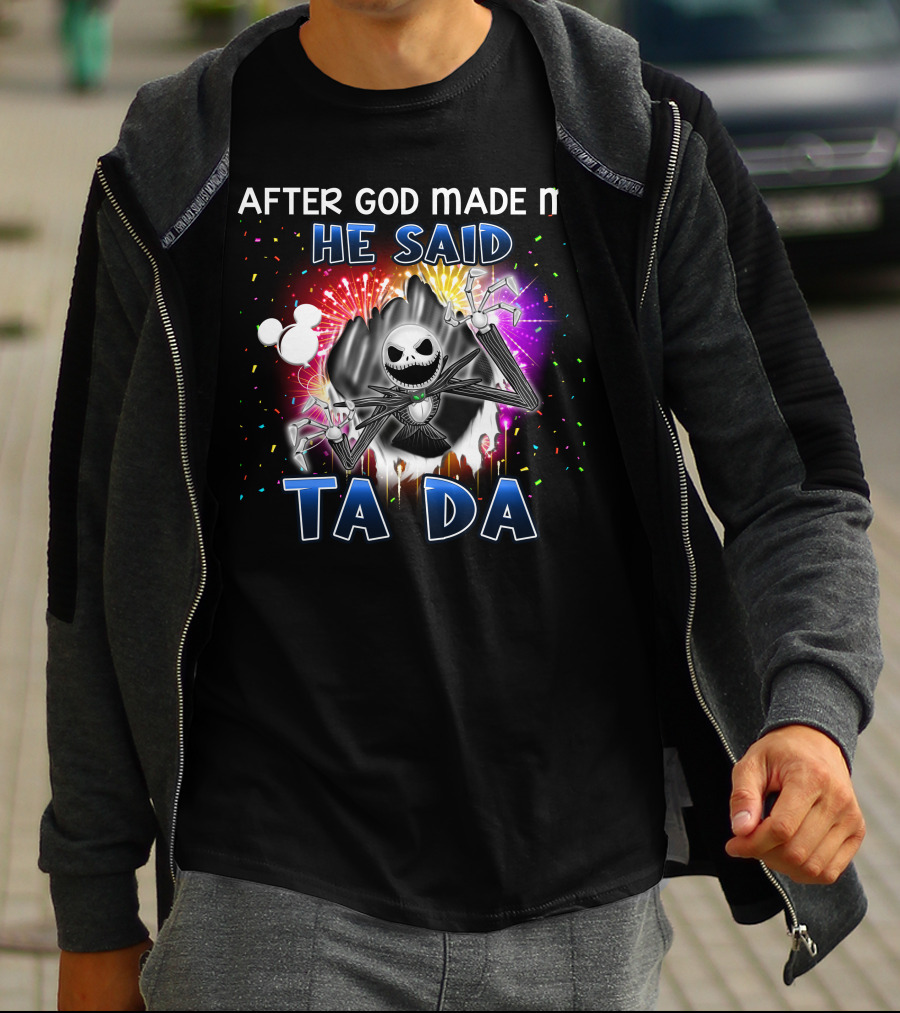 After God Made Me He Said Ta Da Jack Skellington Disney T-Shirt
